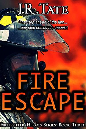 [Firefighter Heroes Trilogy 03] • Fire Escape